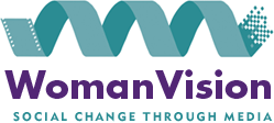 Woman Vision Productions - Social Change Through Media -